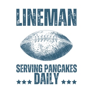 Lineman Serving Pancakes Daily T-Shirt