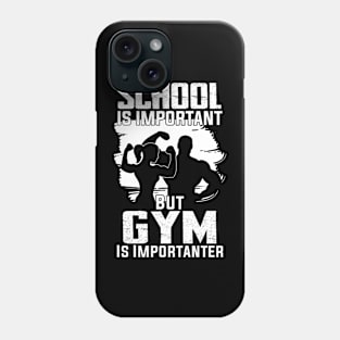 funny School Is Important But Gym Is Importanter athletes aesthetic Phone Case