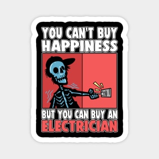 You Can't Buy Happiness But Electrician Magnet