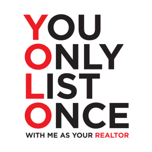 YOLO | You Only List Once Real Estate T-Shirt T-Shirt