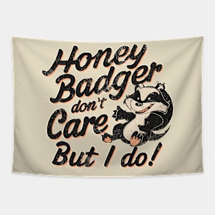 Honey Badger Don't Care But I Do Tapestry