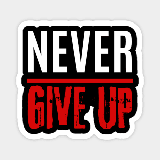 Never Give Up Magnet