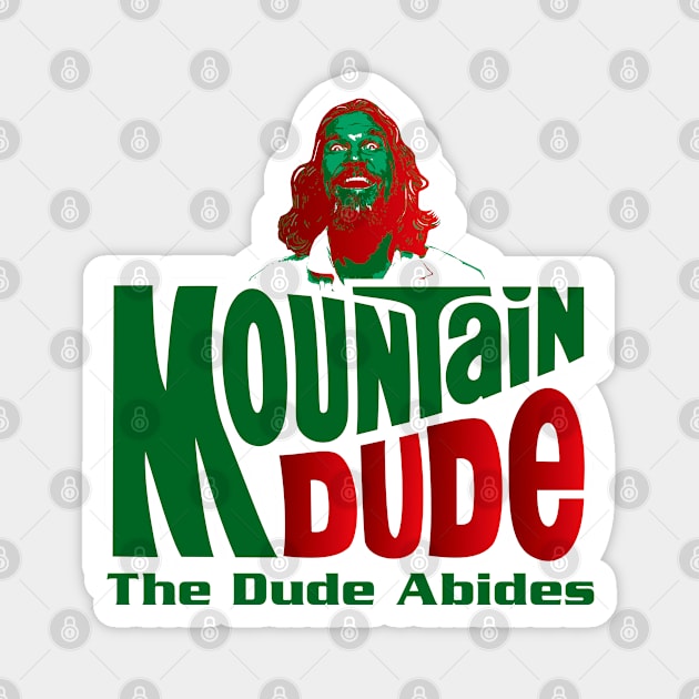 Mountain Dude Abides Magnet by Alema Art