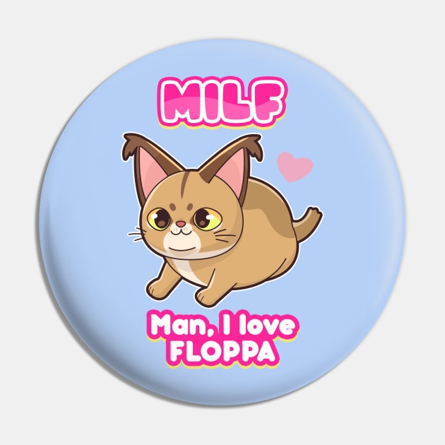 Man, I Love Floppa Pin by Kaidankuri