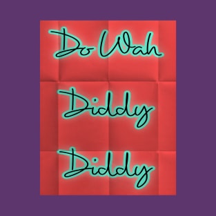 do wah diddy diddy T-Shirt