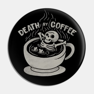 Death by coffee Pin