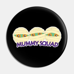 Mummy Squad Pin