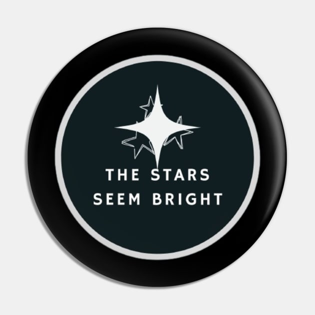 The stars seem Bright Pin by aholic