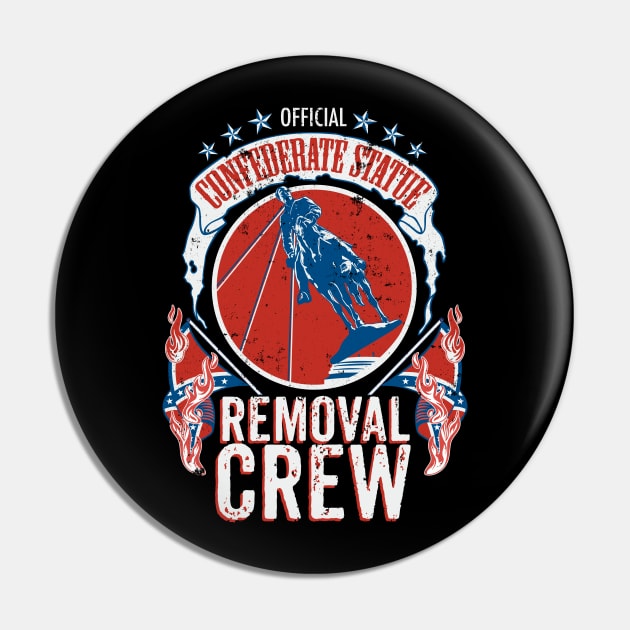 Confederate Statue Removal Crew Pin by CTKR Studio