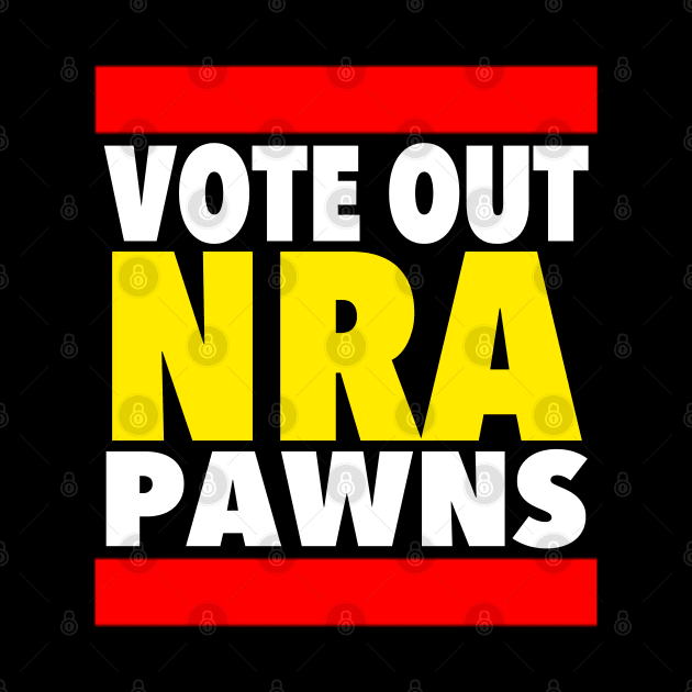 Vote Out GOP - NRA Pawns by skittlemypony