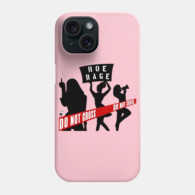 Roe Rage Do Not Cross Phone Case by Feisty Army