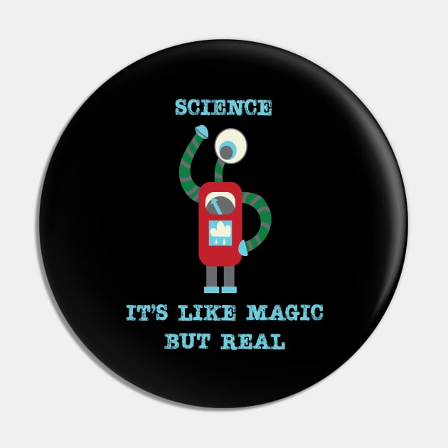 Science, It's Like Magic, But Real Pin by Aurora B