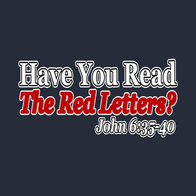 Jesus T-Shirts Have You Read The RED LETTERS? by KSMusselman