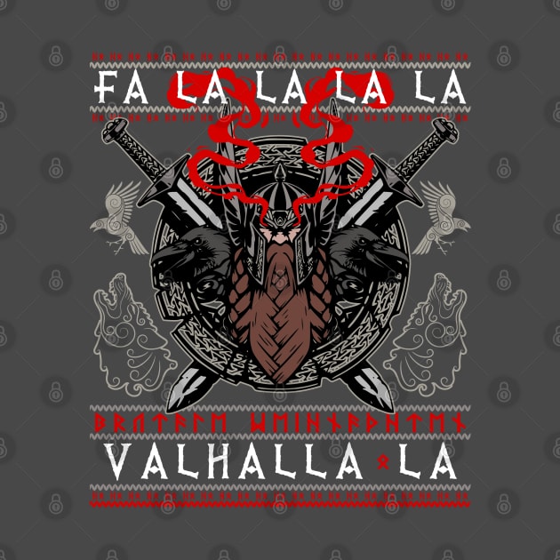 FA LA LA LA VALHALLA LA ! Valknut Vegvisir Fenris Odin Thor Viking Runes Raven Ugly Christmas Sweater for bearded Vikings - Ugly Xmas Sweatshirt by Frontoni