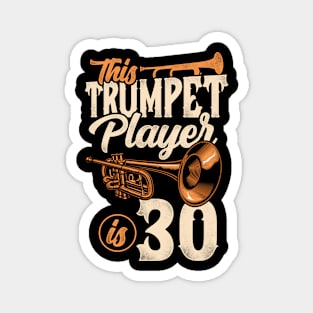 This Trumpet Player Is 30 Trumpeter 30th Birthday Magnet