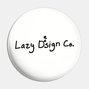 Lazy Design Co. Pin