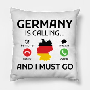 germany is calling and i must go Pillow