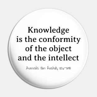 Knowledge, Object & Intellect, Averroes (Ibn Rushd) 1126–1198 Pin