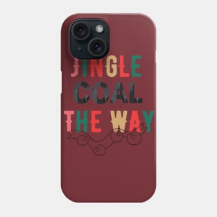 Jingle Coal the Way Phone Case