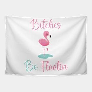 Women's River Tubing Bitches Be Floatin Summer Float Trip Tapestry