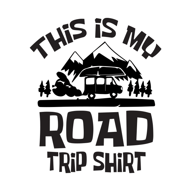 This Is My Road Trip Shirt by family.d
