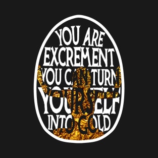 You Are Excrement T-Shirt