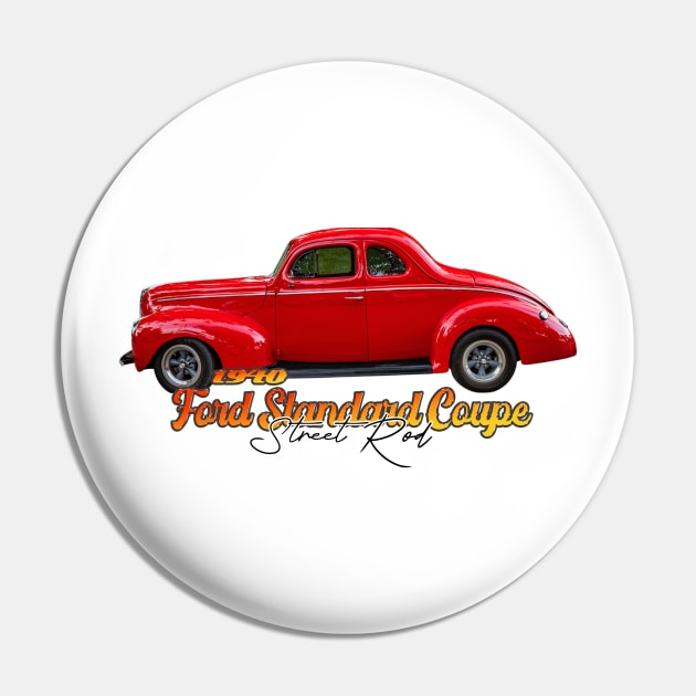 1940 Ford Standard Coupe Street Rod Pin by Gestalt Imagery