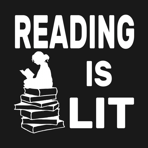 Reading Is Lit, Perfect for the bookworm, literature lover, by POP-Tee