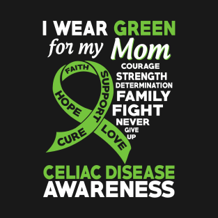 I Wear Green for My Mom Celiac Disease Awareness T-Shirt