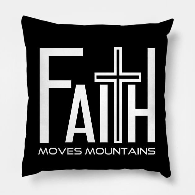 Faith Moves Mountains, Bible Verse Christian T Shirts, Christian Gift Store Shop, Church Wear, Gift for pastor friend wife husband son daughter Pillow by JOHN316STORE - Christian Store