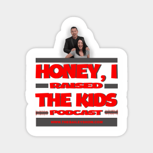 HONEY, I RAISED THE KIDS PODCAST (LOGO) Magnet