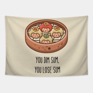 You Dim Sum, You Lose Sum Tapestry