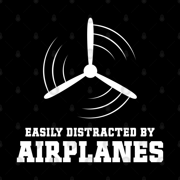 Easily Distracted by Airplanes Cute Aviation Fun Quote by Naumovski