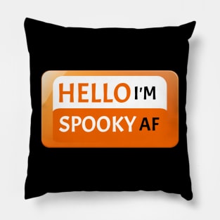 Hello I'm Spooky AF Halloween Fun Gift Idea Ghost Witch Bats Trick or Treat Pillow