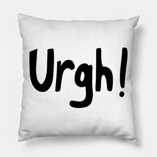 Urgh! Pillow