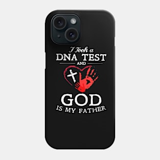 I Took A Dna Test And God Is My Father Christian Phone Case