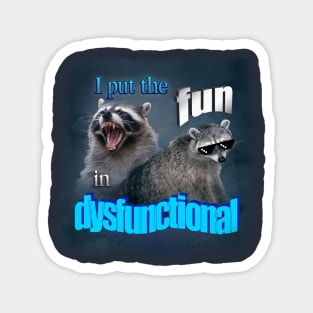 I put the fun in dysfunctional raccoon word art Magnet