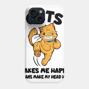 Cats Make Me Happy Humans Make My Head Hurt Phone Case