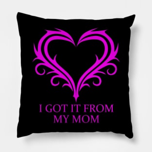 I got it from my Mom Pillow