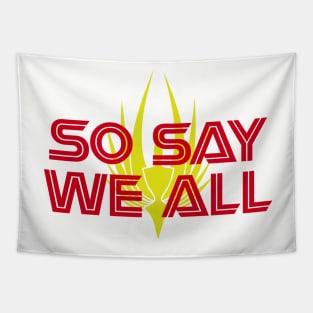 So Say We All! Tapestry