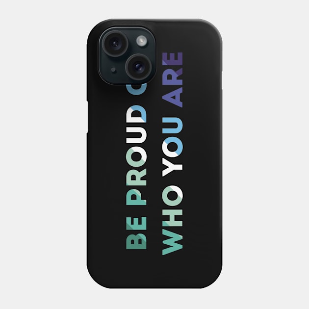 Be Proud Of Who You Are Gay Man Pride Flag Phone Case by superdupertees