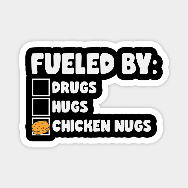 Fueled By Chicken Nugs Magnet by thingsandthings