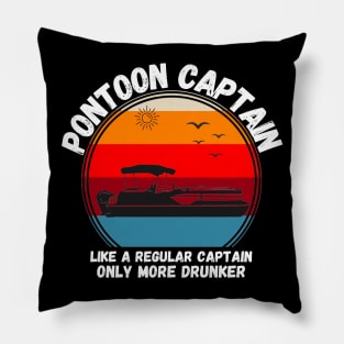 Pontoon Captain Like A regular Captain Only More Drunker Pillow