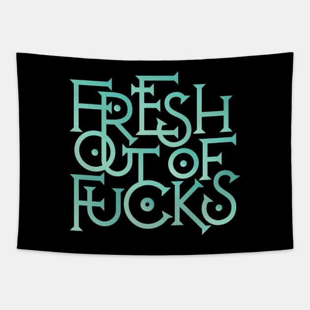 Fresh out of Fucks Tapestry by polliadesign