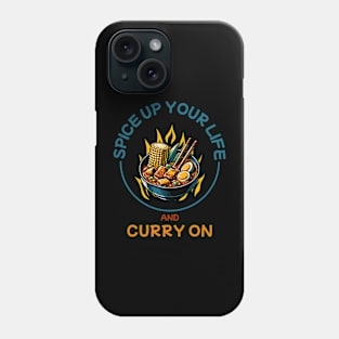 Spice up your life and Curry on Phone Case