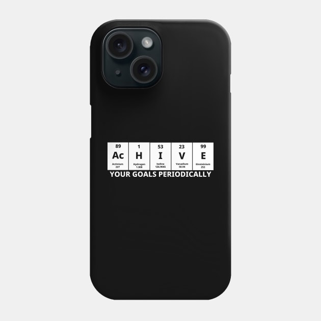 Achieve Your Goals Periodically Phone Case by Texevod