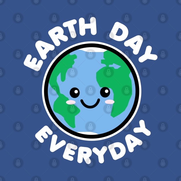 Earth Day Everyday by DetourShirts