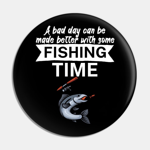 A bad day can be made better with some fishing time Pin by maxcode