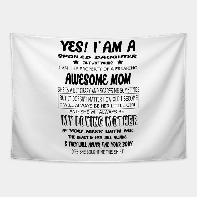 I am A Spoiled Daughter Tapestry by Tee-ps-shirt