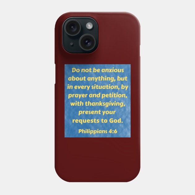 Bible Verse Philippians 4:6 Phone Case by Prayingwarrior